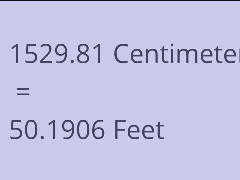 1529.81 CM TO FEET