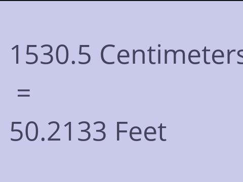 1530.5 CM TO FEET