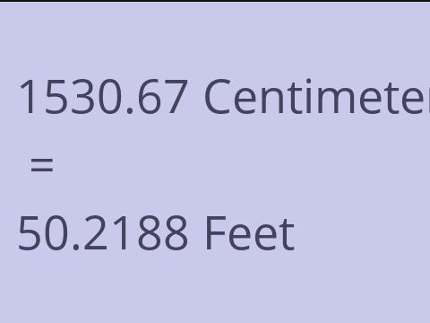 1530.67 CM TO FEET