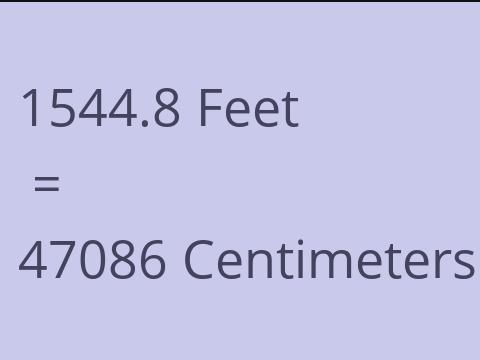 1544.8 FEET TO CM