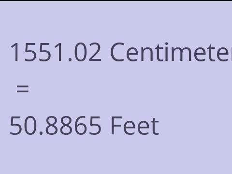 1551.02 CM TO FEET