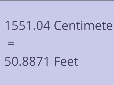 1551.04 CM TO FEET