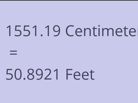 1551.19 CM TO FEET