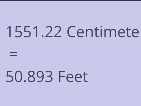 1551.22 CM TO FEET