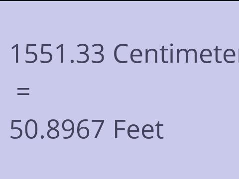 1551.33 CM TO FEET