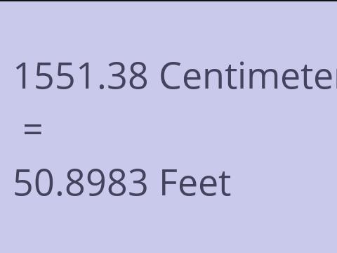 1551.38 CM TO FEET