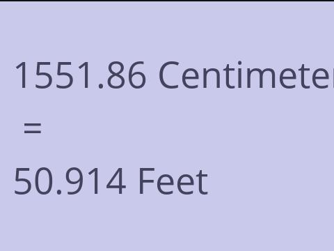 1551.86 CM TO FEET