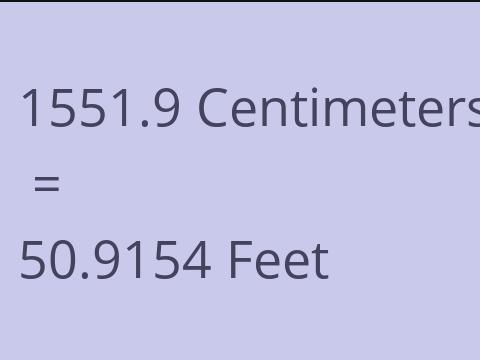 1551.9 CM TO FEET