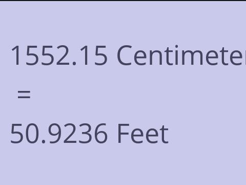 1552.15 CM TO FEET