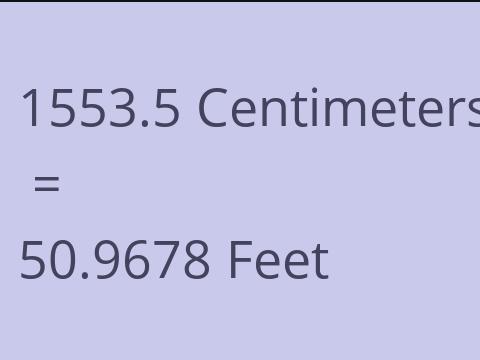 1553.5 CM TO FEET