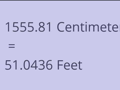 1555.81 CM TO FEET