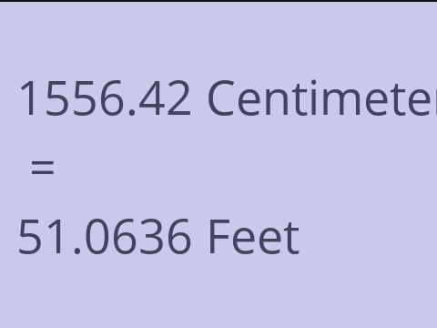 1556.42 CM TO FEET