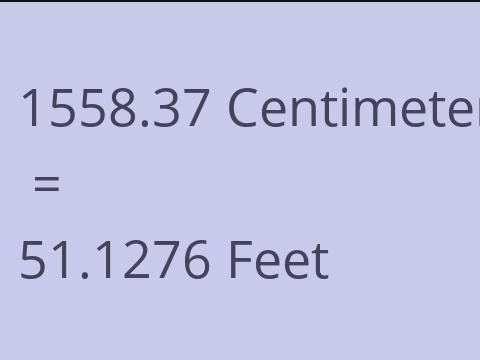 1558.37 CM TO FEET