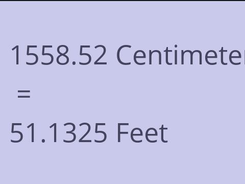 1558.52 CM TO FEET