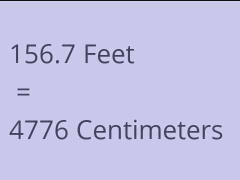 156.7 FEET TO CM