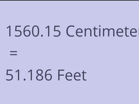 1560.15 CM TO FEET