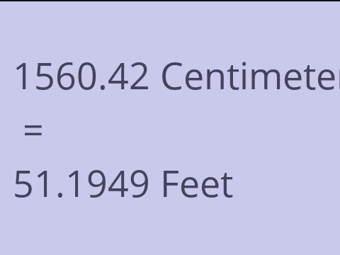 1560.42 CM TO FEET