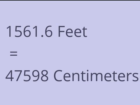 1561.6 FEET TO CM