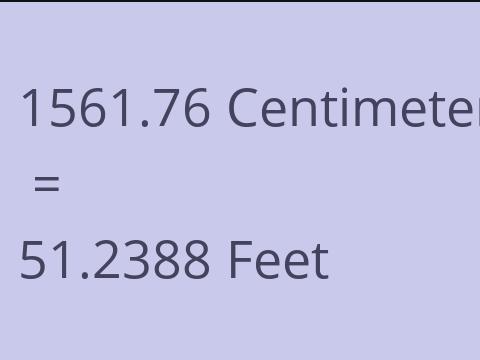 1561.76 CM TO FEET