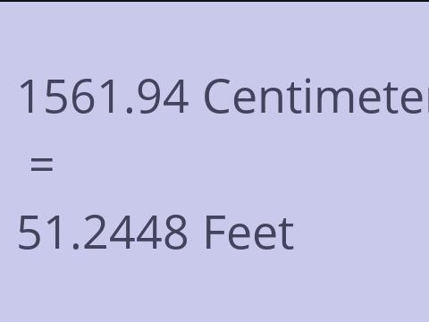 1561.94 CM TO FEET