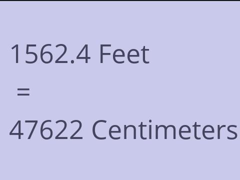 1562.4 FEET TO CM