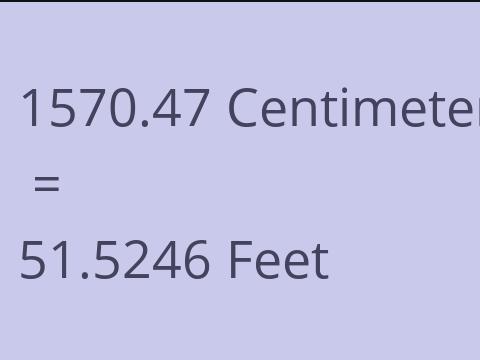 1570.47 CM TO FEET