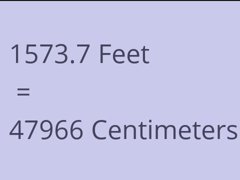 1573.7 FEET TO CM