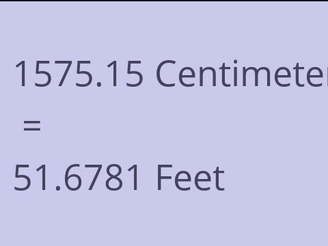 1575.15 CM TO FEET