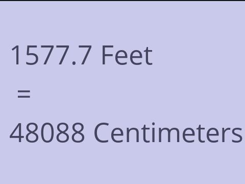 1577.7 FEET TO CM