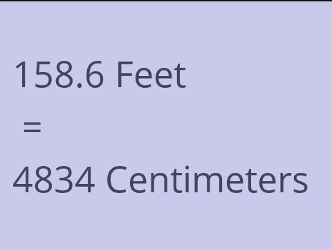 158.6 FEET TO CM