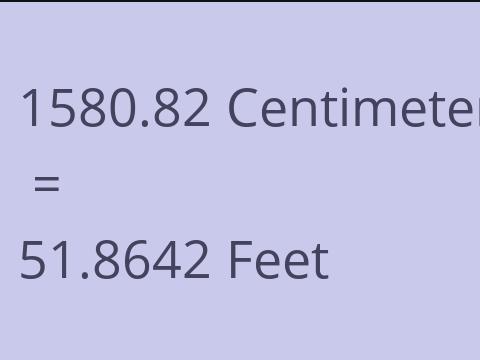 1580.82 CM TO FEET