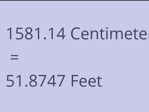 1581.14 CM TO FEET