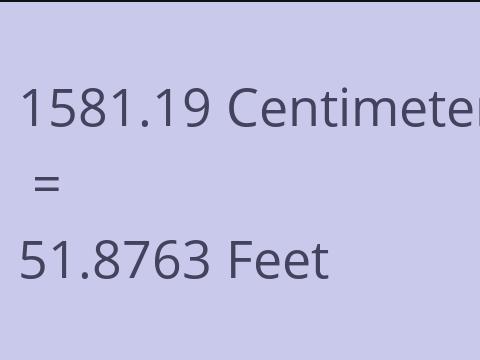 1581.19 CM TO FEET