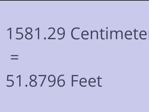 1581.29 CM TO FEET