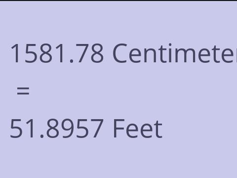 1581.78 CM TO FEET