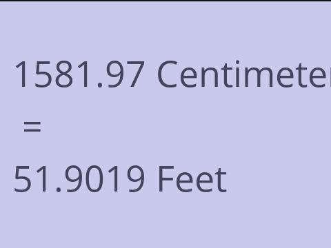 1581.97 CM TO FEET