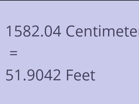 1582.04 CM TO FEET