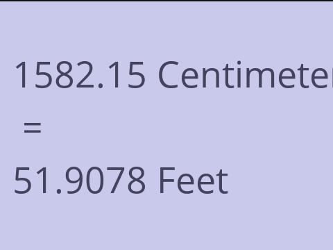 1582.15 CM TO FEET