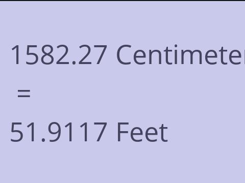 1582.27 CM TO FEET