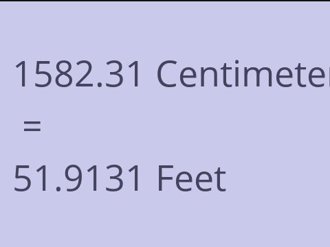 1582.31 CM TO FEET