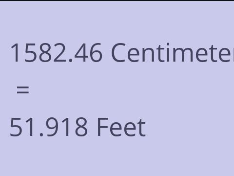 1582.46 CM TO FEET