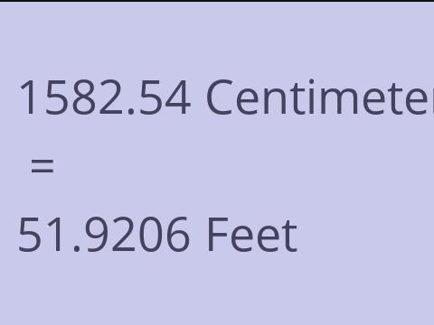 1582.54 CM TO FEET