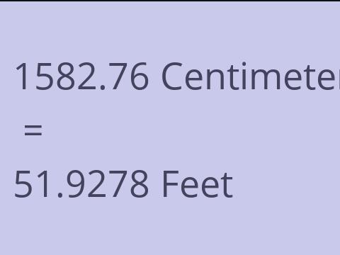 1582.76 CM TO FEET