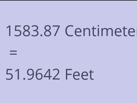 1583.87 CM TO FEET