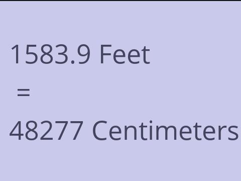 1583.9 FEET TO CM