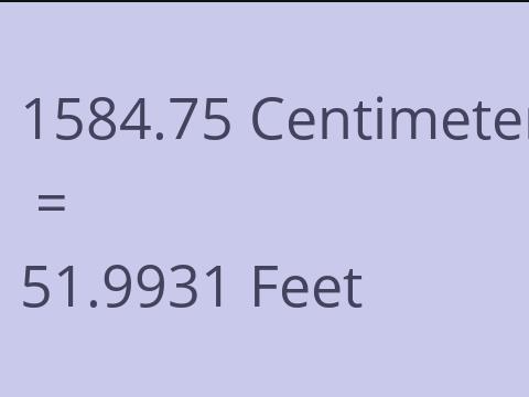 1584.75 CM TO FEET