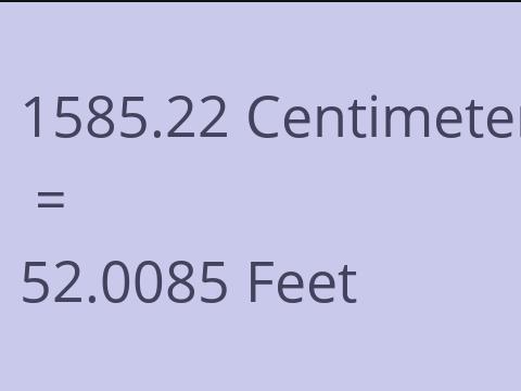 1585.22 CM TO FEET