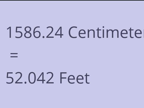 1586.24 CM TO FEET