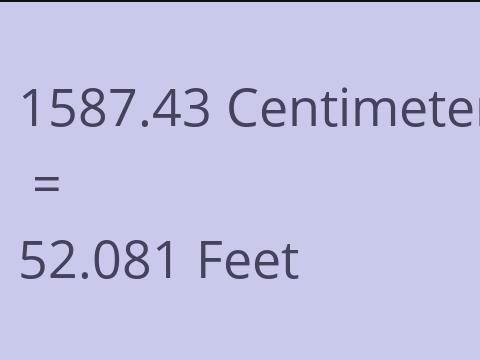 1587.43 CM TO FEET