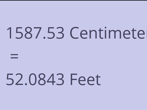 1587.53 CM TO FEET